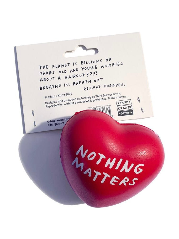 NOTHING MATTERS STRESS TOY