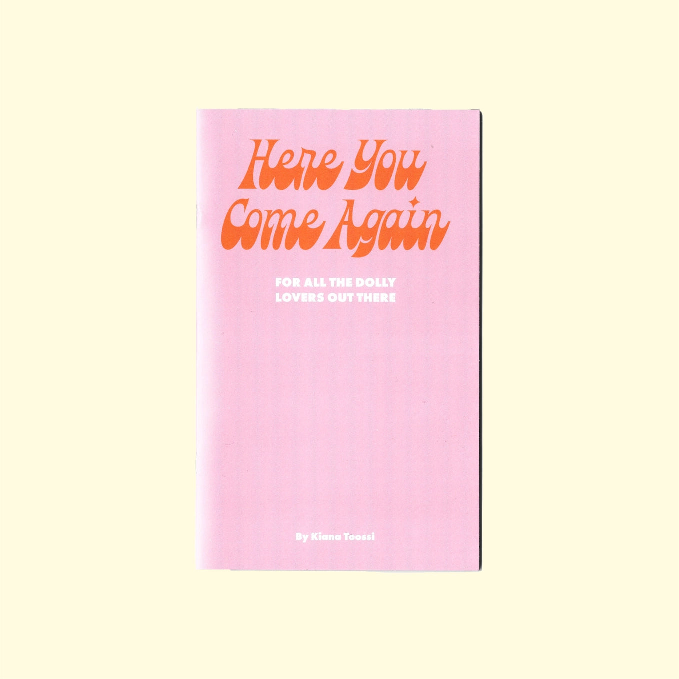DOLLY ZINE: HERE YOU COME AGAIN