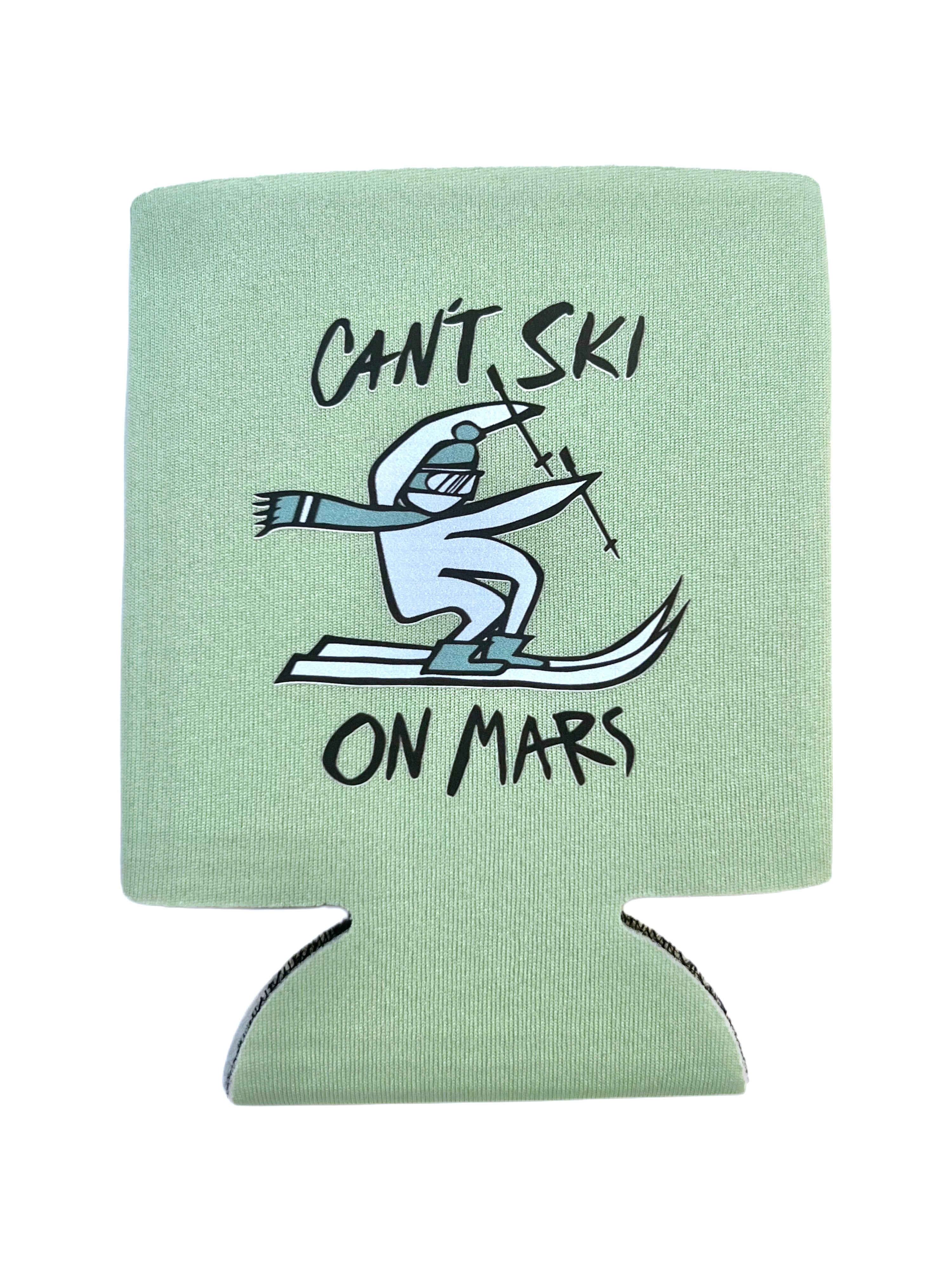 CAN'T SKI ON MARS KOOZIE