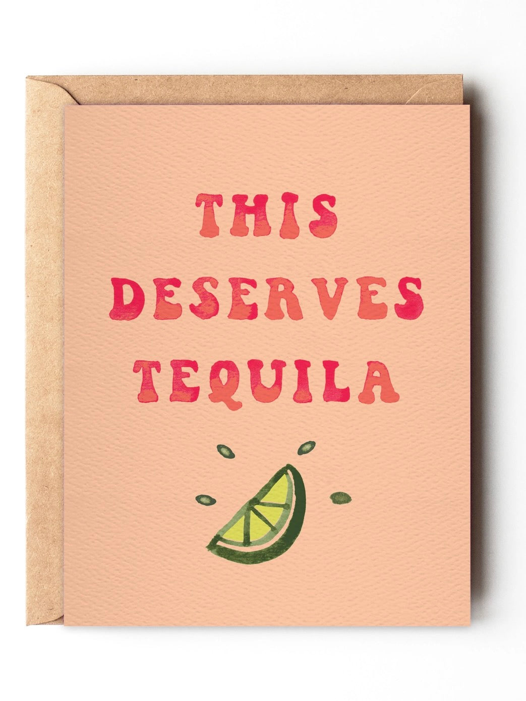 THIS DESERVES TEQUILA CARD