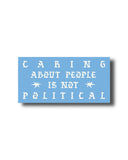 NOT POLITICAL BUMPER STICKER