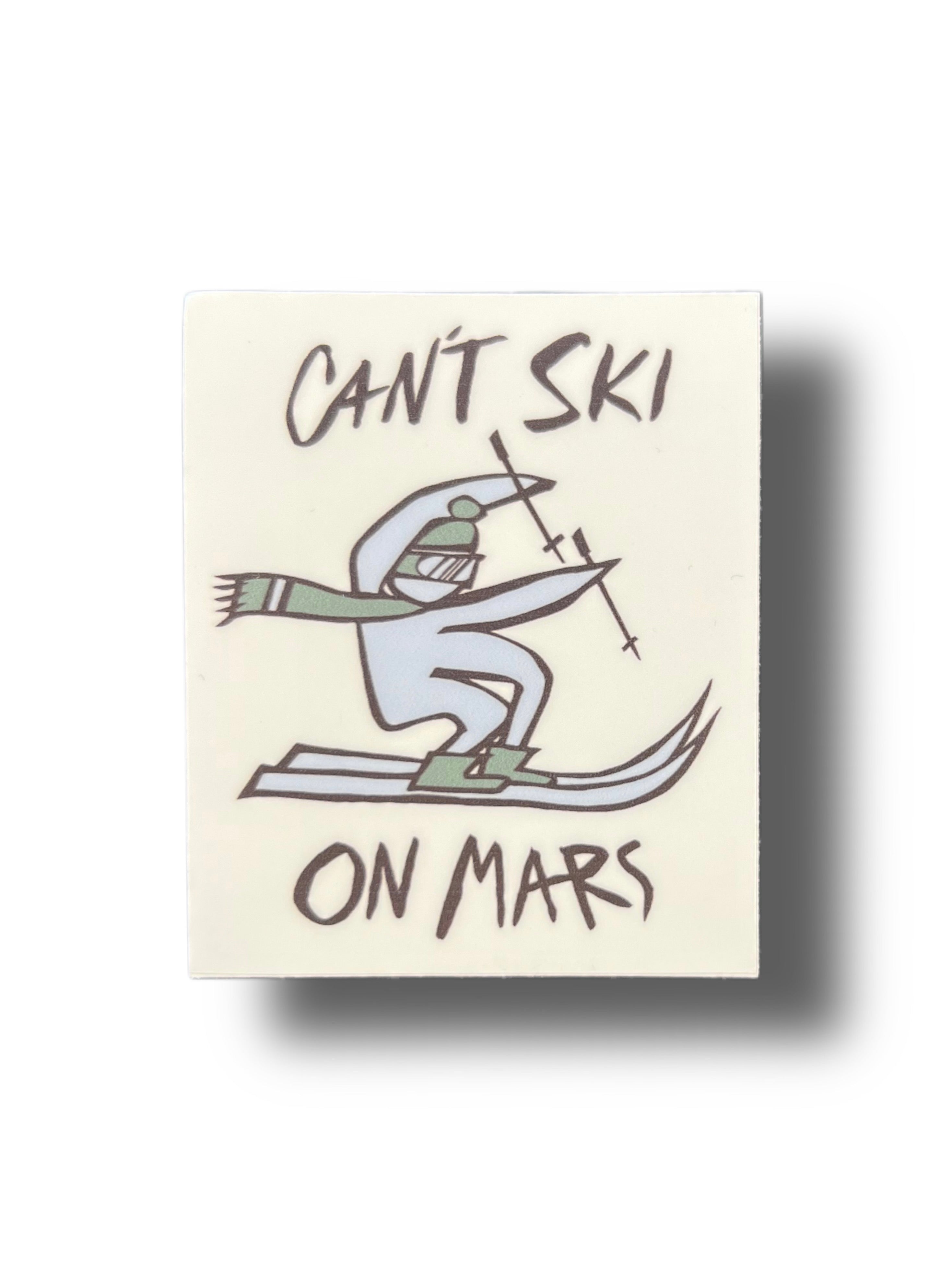 CAN'T SKI ON MARS STICKER