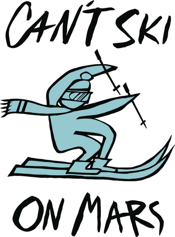 CAN'T SKI ON MARS TEE