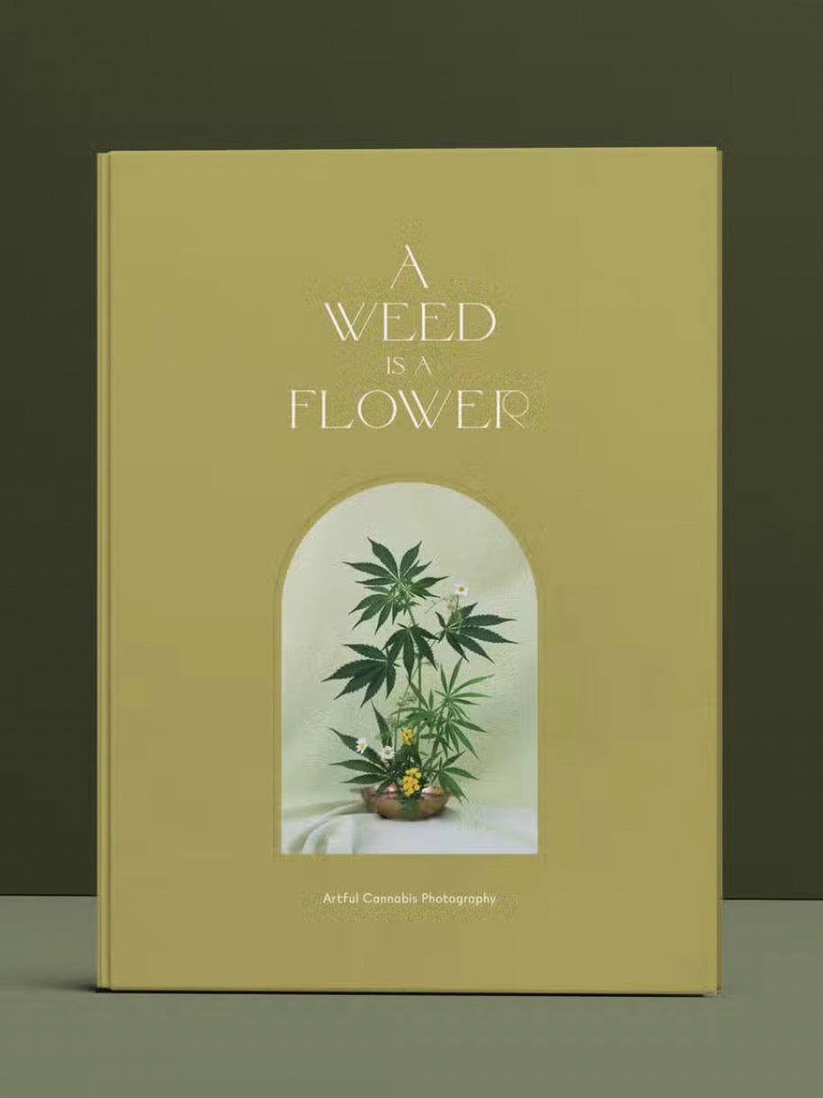 WEED IS A FLOWER BOOK