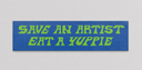 Save An Artist Eat A Yuppie Bumper Sticker