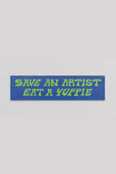 Save An Artist Eat A Yuppie Bumper Sticker