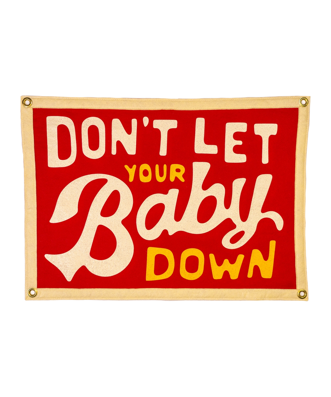 DON'T LET YOUT BABY DOWN CAMP FLAG