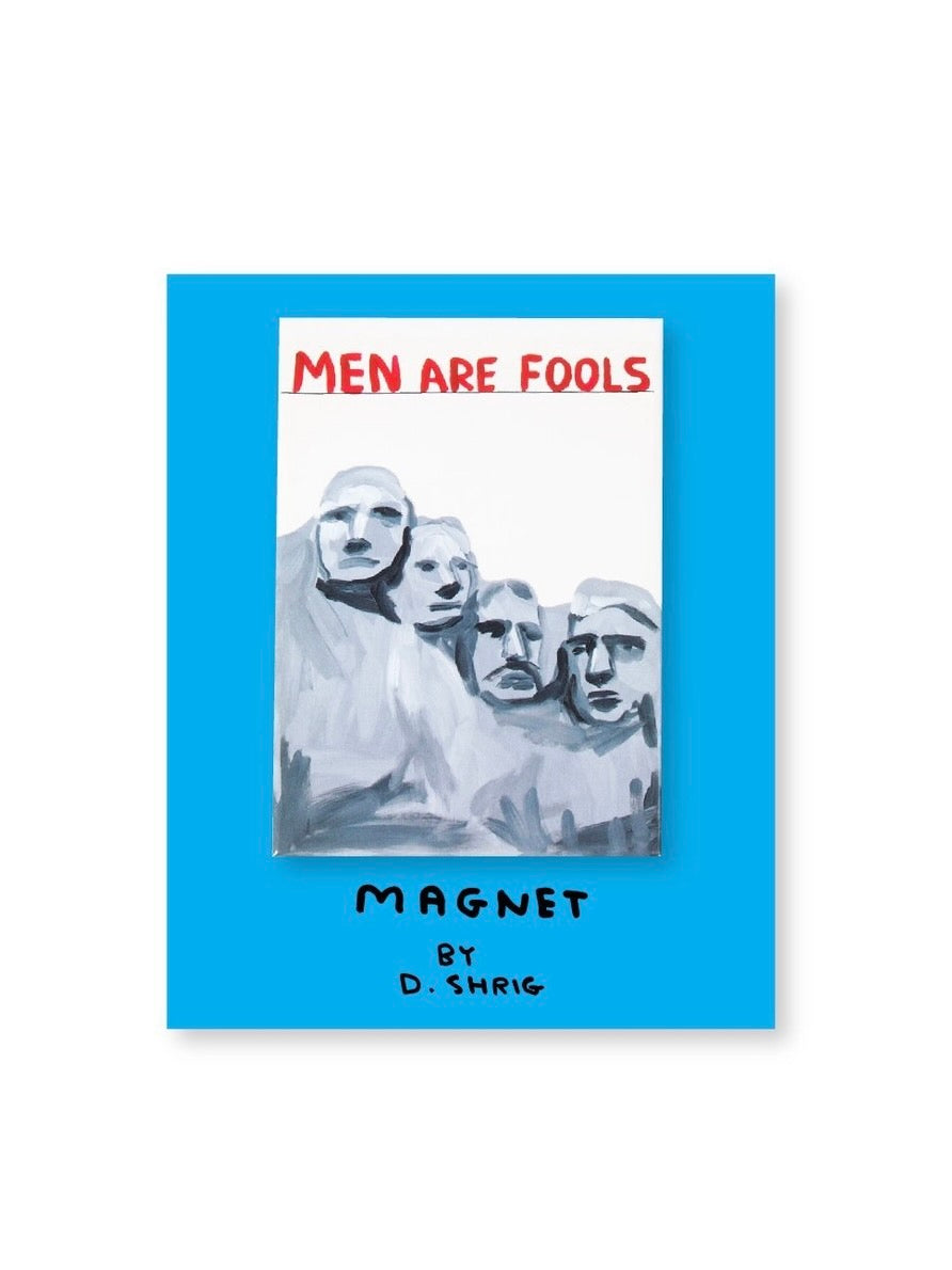 MEN ARE FOOLS MAGNET