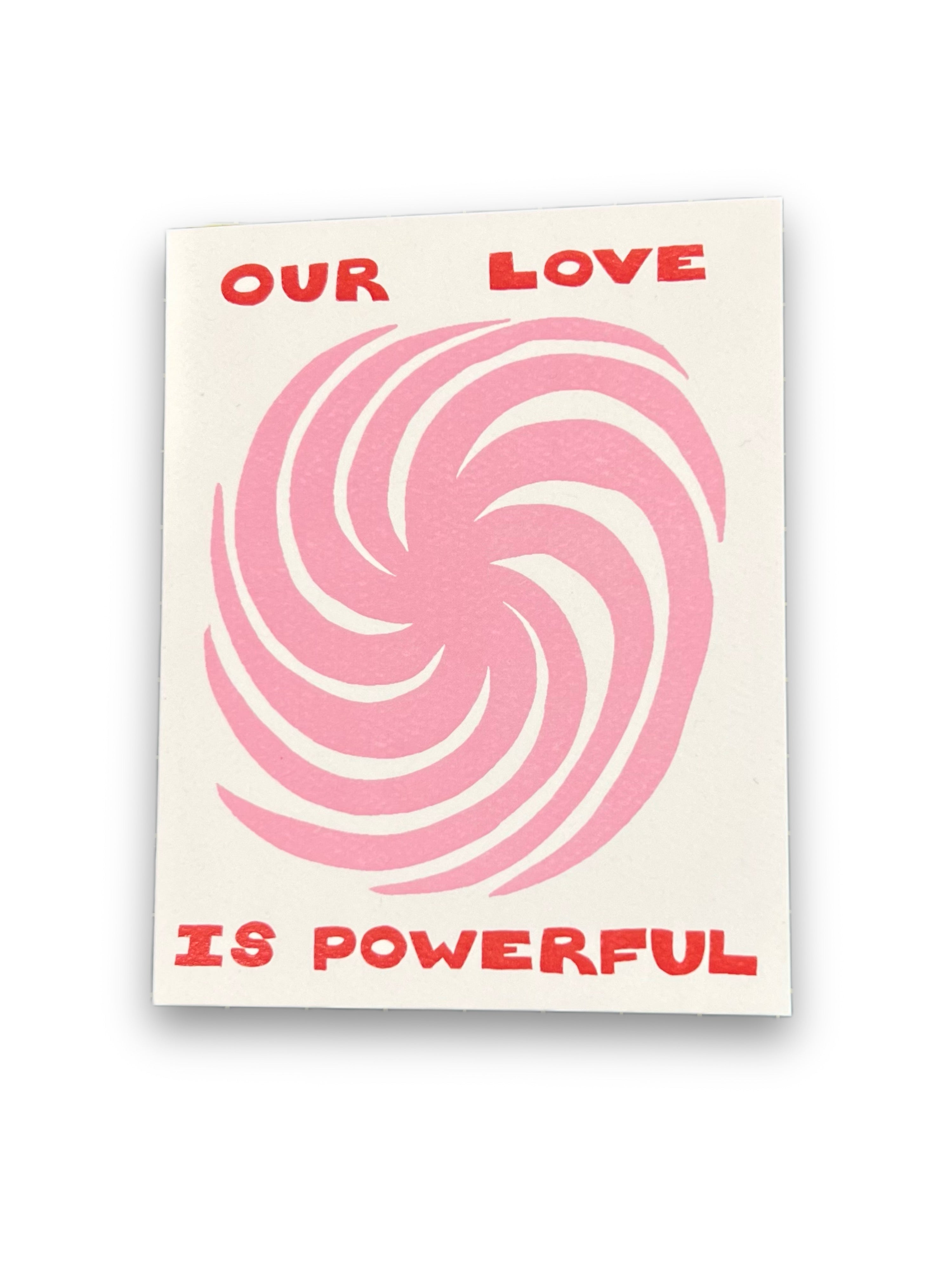 OUR LOVE IS POWERFUL CARD